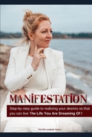 Manifestation: Step-by-step guide to live by the principles of manifestation B0DRSP4T5K Book Cover