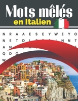 Mots mêlés en italien: approfondir vos connaissances sur d'autre langue - Solutions à la fin B0BTKVS39R Book Cover