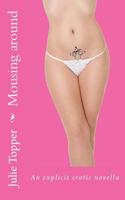 Mousing around: An explicit erotic novella 1719203555 Book Cover