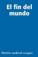 el fin del mundo 130049185X Book Cover