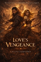 Love's Vengeance B0FRKVVDBT Book Cover