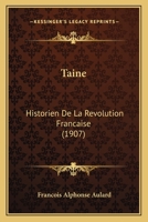 Taine: Historien de la R�volution Fran�aise 1160756104 Book Cover