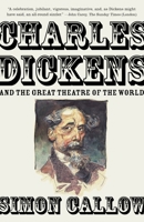 Charles Dickens and the Great Theatre of the World 000744530X Book Cover