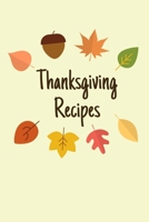 Thanksgiving Recipes: A Blank Cookbook to Record & Share Your Family's Favorite Holiday Recipes 1707922748 Book Cover
