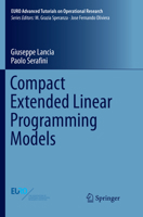 Compact Extended Linear Programming Models 3319639757 Book Cover