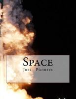 Space: Just Picture Books! 1546602380 Book Cover