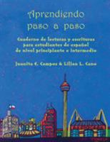 Aprendiendo paso a paso: Cuaderno de lecturas y escrituras para estudiantes de español de nivel principiante e intermedio 1609403541 Book Cover