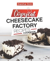 Copycat Cheesecake Factory Recipes Cookbook B08TLN6HNR Book Cover