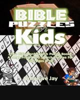Bible Puzzles for Kids: The Kids Word Search Puzzle Book...a Large Print Word Search Puzzles for Kids Ages 8-10! 1539801535 Book Cover
