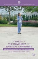 A Study of the Movement of Spiritual Awareness: Religious Innovation and Cultural Change (Palgrave Studies in New and Alternative Religions) 1137374187 Book Cover