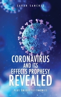 Coronavirus and Its Effects Prophesy Revealed: Plus Unique Testimonies 1662808836 Book Cover