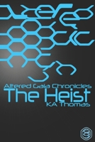 Altered Gaia Chronicles - The Heist B0GXRVMBJK Book Cover