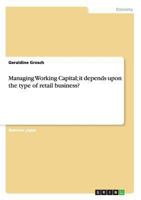 Managing Working Capital; it depends upon the type of retail business? 3640291255 Book Cover