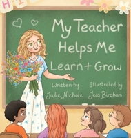 My Teacher Helps Me Learn & Grow B0GZ1CMVCH Book Cover
