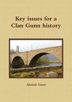 Key issues for a Clan Gunn history: From a work in progress 1291735038 Book Cover