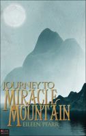 Journey to Miracle Mountain 1615669868 Book Cover