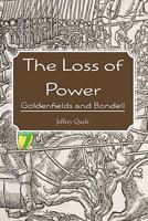 The Loss of Power: Goldenfields and Bondell 1439232237 Book Cover