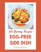 202 Yummy Egg-Free Side Dish Recipes: Unlocking Appetizing Recipes in The Best Yummy Egg-Free Side Dish Cookbook! B08HRRD86F Book Cover