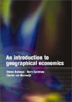 An Introduction to Geographical Economics: Trade, Location and Growth 0521779677 Book Cover