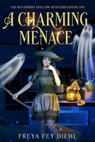 A Charming Menace: A Paranormal Cozy Mystery (Silvermist Hollow Mysteries) B0D7PZZWFQ Book Cover