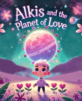 Alkis and the Planet of Love B0DXLCZSRS Book Cover