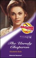 The Unruly Chaperon 0373293453 Book Cover