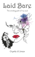 Laid Bare: The winding path of my soul B09ZCL181G Book Cover