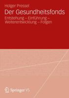 Der Gesundheitsfonds: Entstehung Einfuhrung - Weiterentwicklung Folgen 3531193503 Book Cover