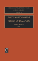 The Transformative Power of Dialogue (Research in Public Policy Analysis and Management) 0762309040 Book Cover