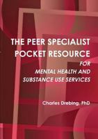 The Peer Specialist Pocket Resource for Mental Health and Substance Use Services 1304201708 Book Cover