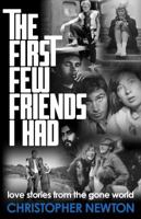 The First Few Friends I Had: love stories from the gone world 0989710815 Book Cover