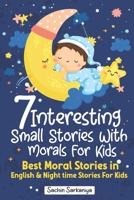 7 Interesting Small Stories With Morals For Kids: Best Moral Stories in English & Nighttime Stories For Kids B08SGRQ6GW Book Cover