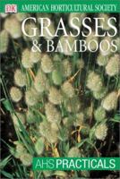 American Horticultural Society Practical Guides: Grasses and Bamboos (AHS Practical Guides) 0789483777 Book Cover
