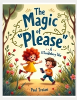 The Magic of "Please": A Tumblebery Tale B0FKBSWPKS Book Cover