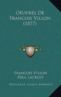 Oeuvres De Francois Villon (1877) 1165277484 Book Cover