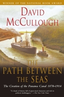 The Path Between the Seas: The Creation of the Panama Canal, 1870-1914 0671244094 Book Cover