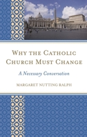 The Catholic Church and Change in the Twenty-First Century 1442220783 Book Cover