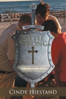 Battle Strong: Answering the Why's in Life with Why Not 1645593509 Book Cover