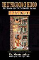 The Egyptian Book of the Dead : The Book of Coming Forth by Day