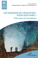Les sciences de l'éducation : pour quoi faire ?: Entre action et connaissance (Pratiques En Formation) (French Edition) 234317508X Book Cover