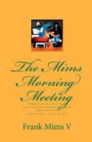 The Mims Morning Meeting: Selling to Increase Your Profit Vol 4 of 21 1453772634 Book Cover