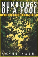Mumblings of a Fool: A collection of poems 1088427960 Book Cover
