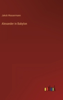 Alexander von Babylon 1545334013 Book Cover