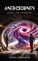 Antecedents: Book 1: The Awakening B0DRKDKTPT Book Cover