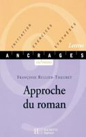 Approche du roman: Initiation-Exercices-Synthèses 2011454786 Book Cover