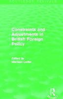 Constraints and adjustments in British foreign policy; 0415710626 Book Cover