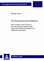 Die Renaissance Der Regionen: Neue Ansaetze in Den Theorien Der Internationalen Beziehungen: Regionaler Sicherheitskomplex Und Regionale Ordnungen 3631580428 Book Cover