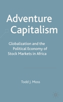Adventure Capitalism: Globalization and the Political Economy of Stock Markets in Africa 134950937X Book Cover