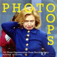 Photo Oops: Photographic Opportunities Gone Awry 1579121551 Book Cover