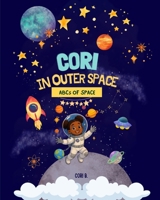 CORI IN OUTER SPACE: ABCs OF SPACE B0F6NJN3H3 Book Cover